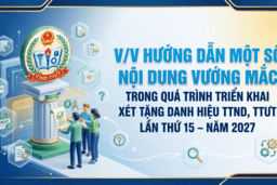 hướng dẫn một số nội dung vướng mắc trong quá trình triển khai xét tặng danh hiệu TTND, TTƯT lần thứ 15 – năm 2027